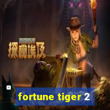 fortune tiger 2